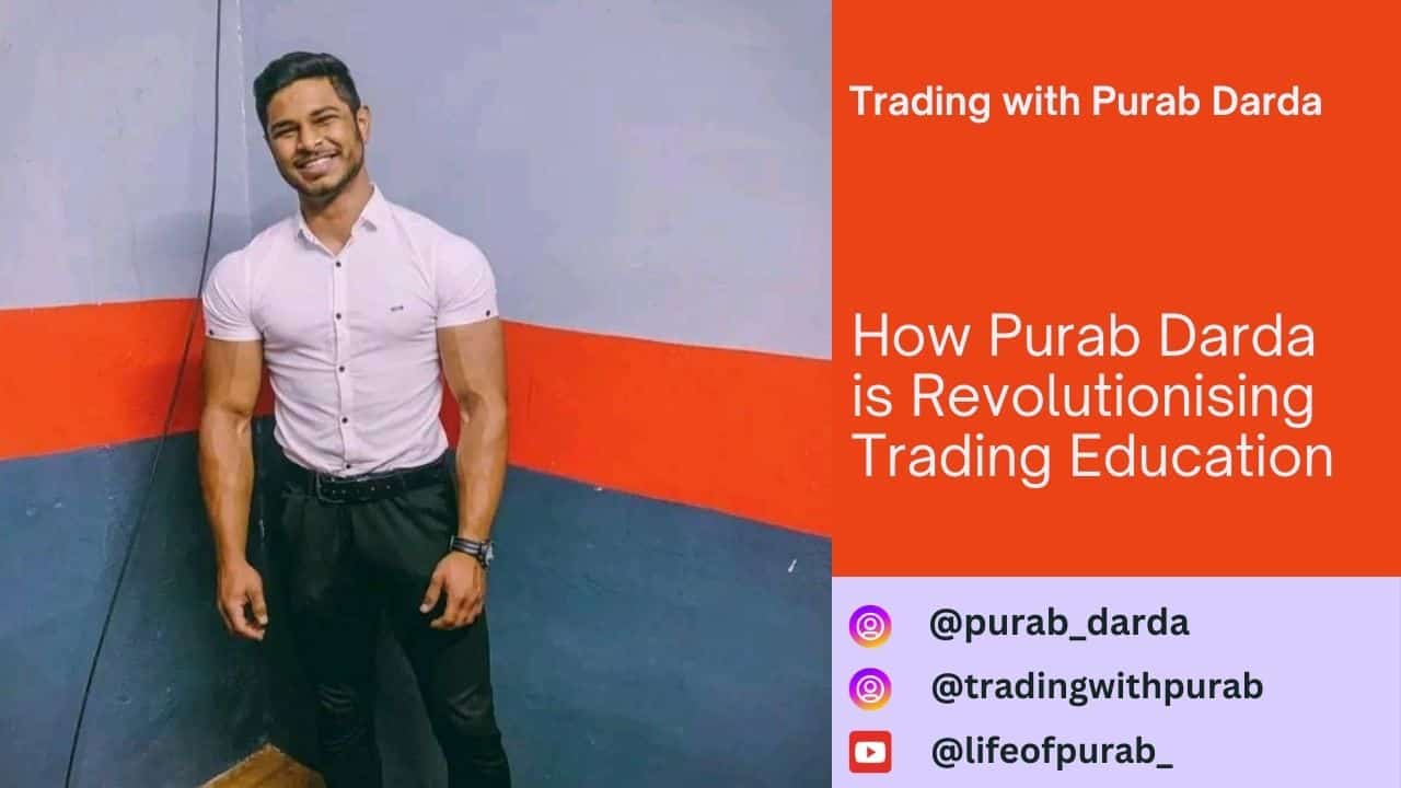 How Purab Darda is Revolutionising Trading Education - BigNet India